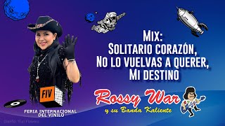 ROSSY WAR MIX Solitario corazón No lo vuelvas a querer Mi destino Tito Mauri [upl. by Suhpoelc]