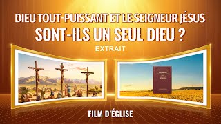 Film chrétien – Dieu ToutPuissant et le Seigneur Jésus sontIls un seul Dieu  Extrait [upl. by Enelez]