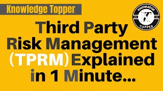 Understand the Concept of Third Party Risk Management TPRM in 1 Minute [upl. by Bonnice]