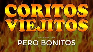 250quot CORITOS VIEJITOS PERO MUY BONITOS 🔥 FUEGO PENTECOSTAL comparte 🔥 LUS ♪ [upl. by Vadim]