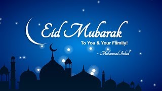 Eid Mubarak To You amp Your Family [upl. by Peppy]