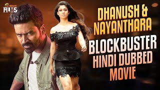 Dhanush amp Nayanthara Blockbuster Hindi Dubbed Movie HD  South Indian Hindi Dubbed Action Movies [upl. by Anilet]