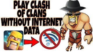 PLAY CLASH OF CLANS WITHOUT INTERNETLATEST TRICK 2017 [upl. by Adolfo870]