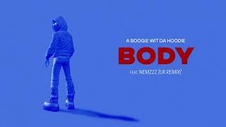 A Boogie Wit da Hoodie  Body feat Nemzzz UK Remix Official Audio [upl. by Assenej]