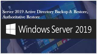 Server 2019 Active Directory Backup amp Restoration Process Authoritative Restore [upl. by Anoerb]