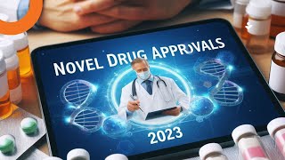 FDA Novel Drug Approvals 2023 30 New LifeSaving Treatments You Need to Know [upl. by Kotta]