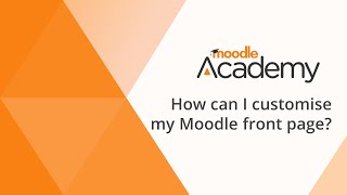 How can I customise my Moodle front page [upl. by Crandale587]