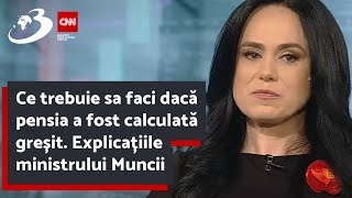 Ce trebuie sa faci dacă pensia a fost calculată greșit Explicațiile ministrului Muncii [upl. by Sethrida]