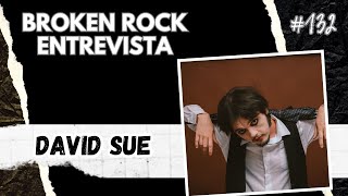 BROKEN ROCK ENTREVISTA 132 DAVID SUE [upl. by Minetta]