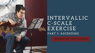 Jeff Berlin Shares an Intervallic CScale Practice Exercise  Part 1 Ascending [upl. by Uhn]