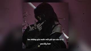 Vietsub  Lyrics Pacify her x Jealousy jealousy  Melanie Martinez Olivia Rodrigo [upl. by Vorfeld]