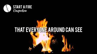 START A FIRE Lyrics  Unspoken [upl. by Ceciley957]