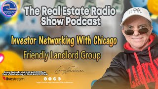 The Real estate Radio Show Podcast  Investor Networking With Chicago Friendly Landlord Group [upl. by Guyer989]