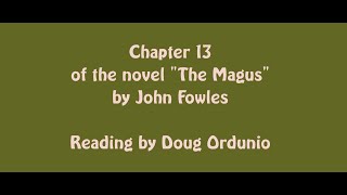 Chapter 13 of the novel quotThe Magusquot by John Fowlea [upl. by Aicatsana]