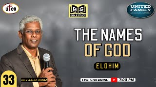 THE NAMES OF GOD PART33  ELOHIM  BIBLE STUDY THURSDAYREV JCO BOAZ 211124 [upl. by Tegirb]