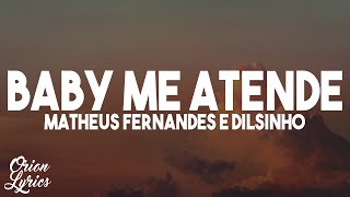 Matheus Fernandes e Dilsinho  Baby Me Atende LetraLyrics [upl. by Knowle]