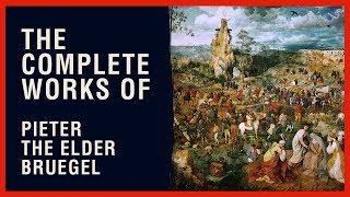 The Complete Works of Pieter the Elder Bruegel [upl. by Theodore]