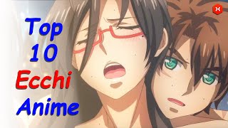 Top 10 Best Ecchi Anime Ever [upl. by Shanna]