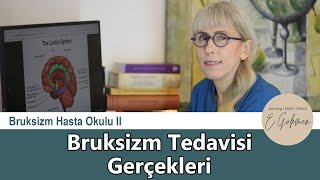 Bruksizm Tedavisi Gerçekleri  Bruksizm Hasta Okulu  II [upl. by Fidelas651]