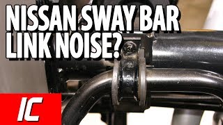 Sway Bar Link Noise On Nissan Vehicles  Maintenance Minute [upl. by Ennoirb]