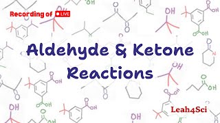 Aldehyde amp Ketone Reactions Live Recording Organic Chemistry Review amp Practice Session [upl. by Glennis]