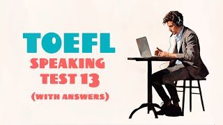 TOEFL SPEAKING PRACTICE TEST 13  NEW 2024 with answers [upl. by Mattie]