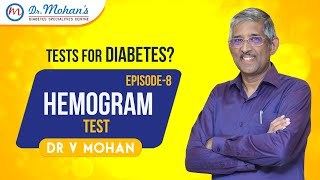 Episode 8 Regular tests for diabetes  Hemogram Test  Dr V Mohan [upl. by Carlota]