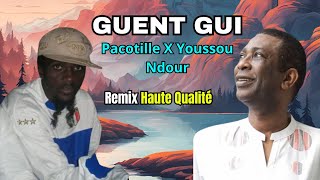 Youssou Ndour GUENT GUI  Feat Pacotille   Remix Haute Qualité [upl. by Nomsed644]