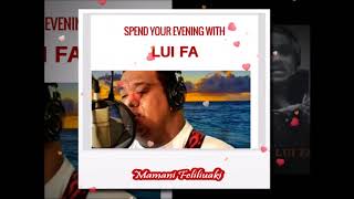 Tongan Classic Love Song  EVENING WITH LUI FA PLAYLIST 1  Lui Fa [upl. by Rosner]