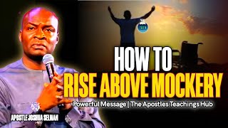 APOSTLE JOSHUA SELMAN  RISING ABOVE MOCKERY  HOW TO RESPOND WHEN PEOPLE MOCK YOU [upl. by Adiaroz228]