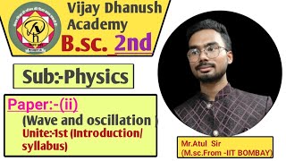 Lec01 Bsc2ndSubPhysicswave and oscillation introductionsyllabus by vijay dhanush [upl. by Uv]