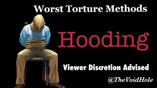 Hooding Worst Torture Methods [upl. by Conlan]