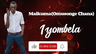 Maikuma  Iyombela Audio [upl. by Krissy]