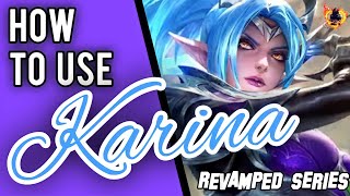 HOW TO USE KARINA  Revamped Karina Guide  Mobile Legends✓ [upl. by Eylrac123]