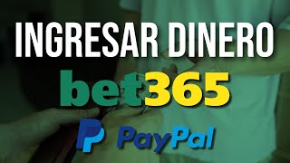 Como INGRESAR DINERO en Bet365 con PayPal [upl. by Marv]