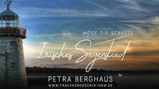 Trauerlied quotMöge die Straßequot  Irischer Segenswunsch von Trauersängerin Petra Berghaus [upl. by Haimaj]