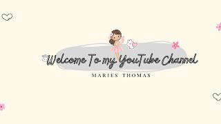 Welcome To My YouTube Channel  Maries Thomas [upl. by Etak802]