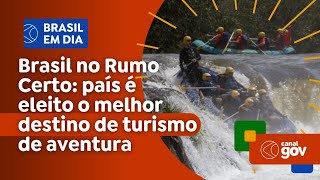 Brasil no Rumo Certo país é eleito o melhor destino de turismo de aventura [upl. by Mlehliw]