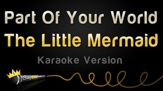 The Little Mermaid  Part Of Your World Karaoke Version [upl. by Alleroif477]