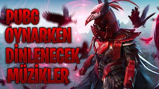 PUBG OYNARKEN DİNLENECEK MÜZİKLER part 1 [upl. by Marucci]