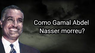 COMO GAMAL ABDEL NASSER MORREU [upl. by Erastatus798]