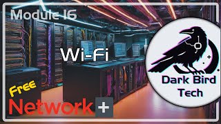 WiFi  Module 16  Free Network N10009 Training [upl. by Sidonnie]