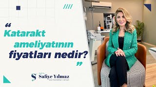 Katarakt Ameliyatı Fiyatları  Prof Dr Safiye Yılmaz [upl. by Gerhardine]