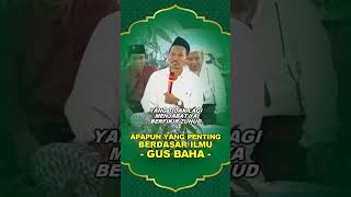 yang penting berdasarkan ilmu  GUS BAHA [upl. by Evante409]