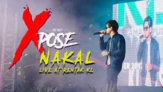 Xpose  Nakal Live at Rentak KL [upl. by Duck]