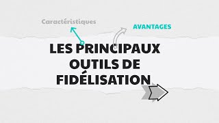 Les principaux outils de fidélisation  caractéristiques et avantages [upl. by Conrado]