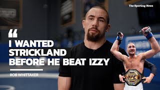 Rob Whittaker Wanted A Crack At Sean Strickland Before Adesanya [upl. by Brigid]