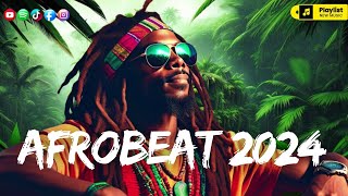 AFROBEAT MIX 2024 NAIJA 💥 The Best and Latest Afrobeat Jams of 2024💥 New Afrobeat Mix 2024 [upl. by Prudy]