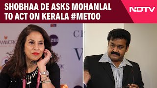 Mollywood Metoo Row  quotStand Up Be A Manquot Shobhaa De Asks Mohanlal To Act On Kerala MeToo [upl. by Valry743]