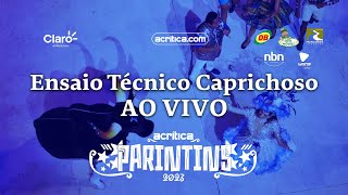 AO VIVO 🔵 Ensaio Técnico do Boi Caprichoso  PARINTINS 2023 [upl. by Ioyal]